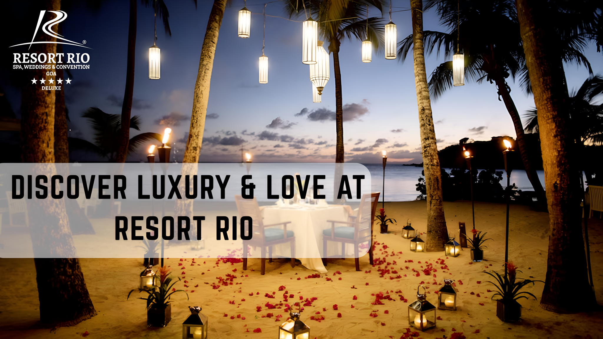 Resort Rio Luxury Romantic Escapes in Goa with Resort Rio