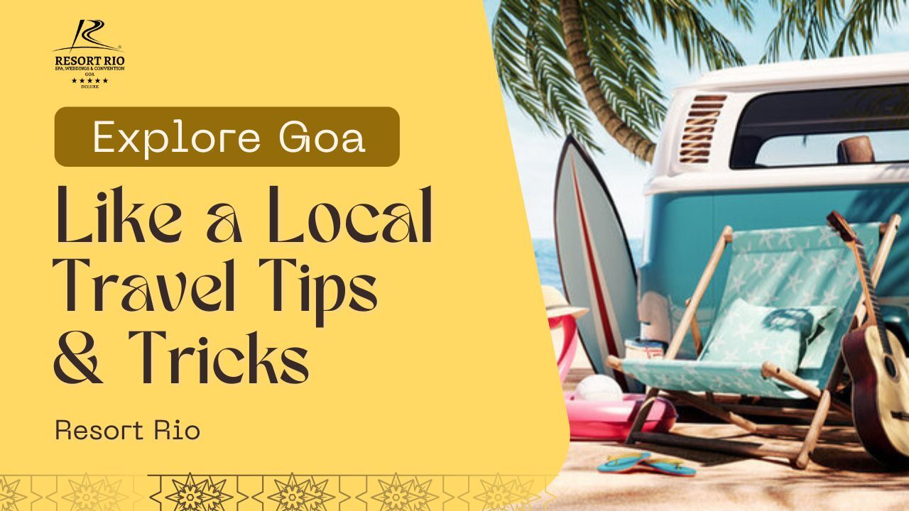 How to Enjoy Goa Like a Local Tips and Tricks