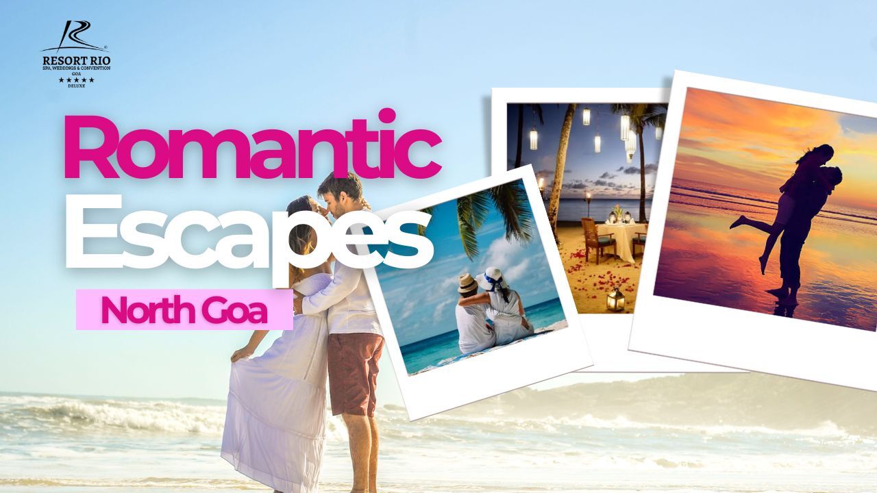 Top 12 Romantic North Goa Places to Visit for Couples