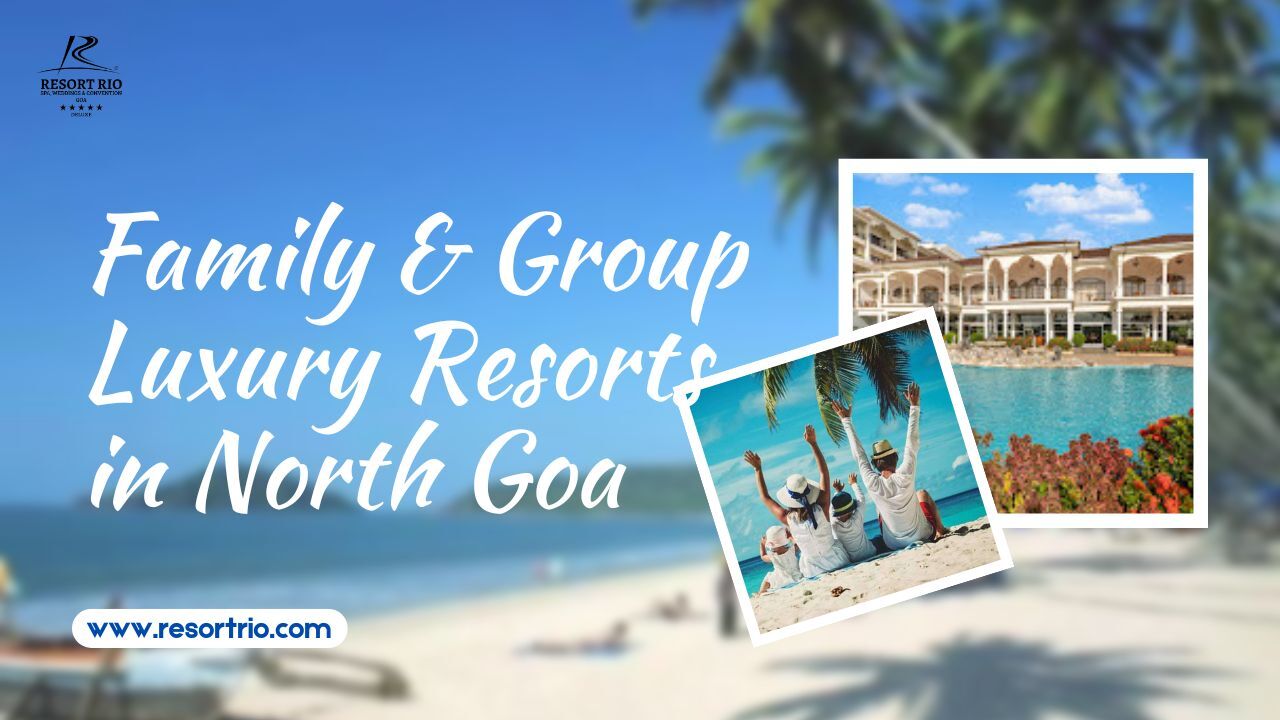 Luxury Resorts in North Goa