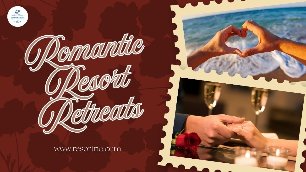 Romantic Resort Retreats